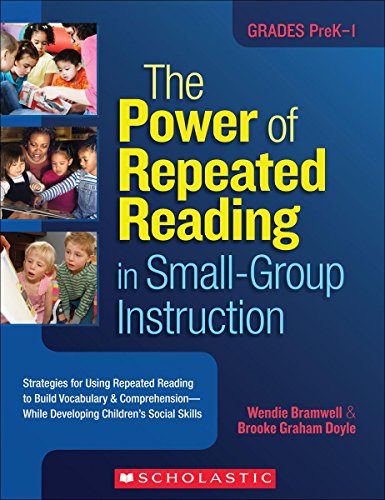 Beispielbild fr The Power of Repeated Reading in Small-Group Instruction: Strategies for Repeated Reading to Build Vocabulary & Comprehension-?While Developing Children's Social Skills zum Verkauf von SecondSale