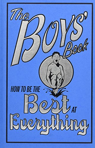 Imagen de archivo de The Boys' Book: How to Be the Best at Everything a la venta por Orion Tech