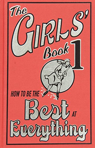 Beispielbild fr The Girls' Book: How to Be the Best at Everything zum Verkauf von SecondSale