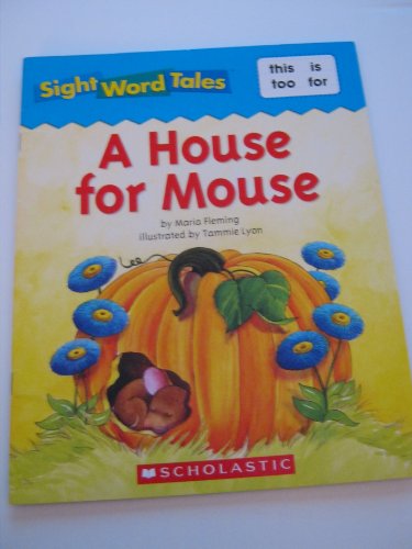 9780545016469: A House for Mouse (Sight Word Tales)
