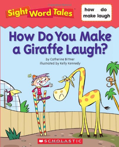 9780545016568: How Do You Make a Giraffe Laugh Sight Word Tales