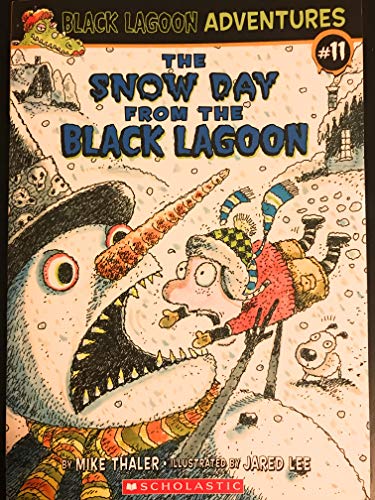 The Snow Day from the Black Lagoon (Black Lagoon Adventures, No. 11) (9780545017664) by Mike Thaler