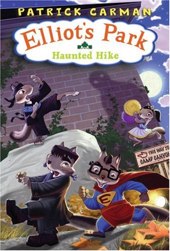 The Haunted Hike (Elliot's Park) (9780545019316) by Carman, Patrick