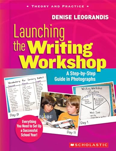 9780545021210: Launching the Writing Workshop: A Step-By-Step Guide in Photographs
