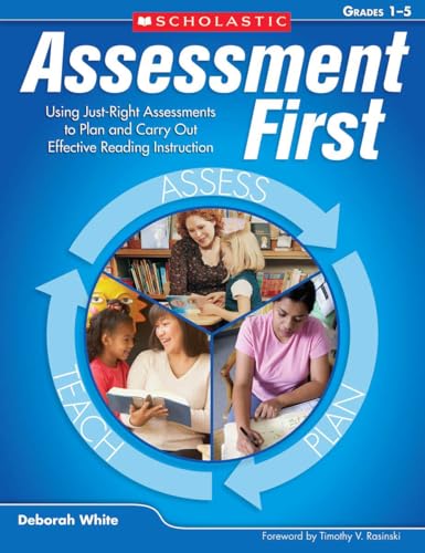 9780545021227: Assessment First Grades 1 - 5: Using Just-Right Assessments to Plan and Carry Out Effective Reading Instruction