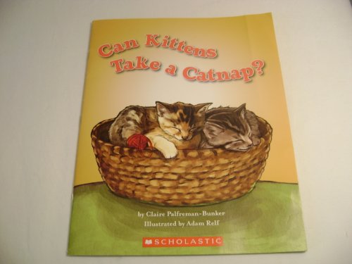 Beispielbild fr Can Kittens Take a Catnap? zum Verkauf von Better World Books