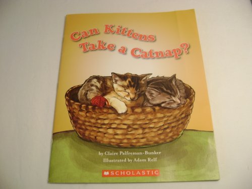 Imagen de archivo de Can Kittens Take a Catnap? a la venta por Goodwill Industries of VSB