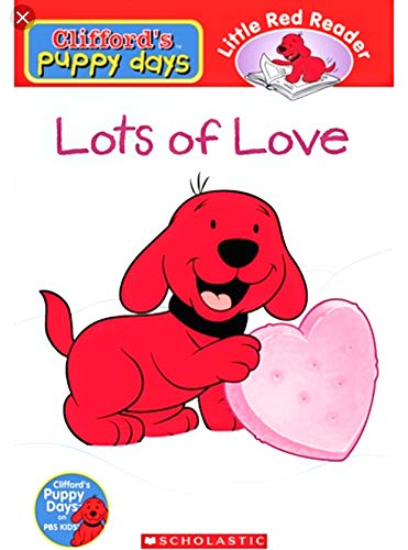 Stock image for Lots of Love (Clifford's Puppy Days Little Red Reader) for sale by SecondSale