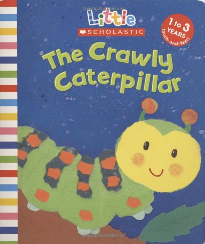 Imagen de archivo de The Crawly Caterpillar (Little Scholastic) a la venta por SecondSale