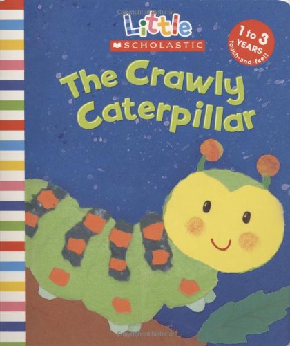 Stock image for The Crawly Caterpillar (Little Scholastic) for sale by SecondSale