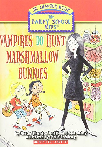 Vampires Do Hunt Marshmallow Bunnies (Bailey School Kids Jr. Chapter Book, (9780545033343) by Marcia Thornton Jones