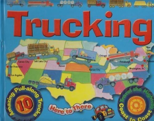Imagen de archivo de Trucking - Here to There a la venta por Wonder Book
