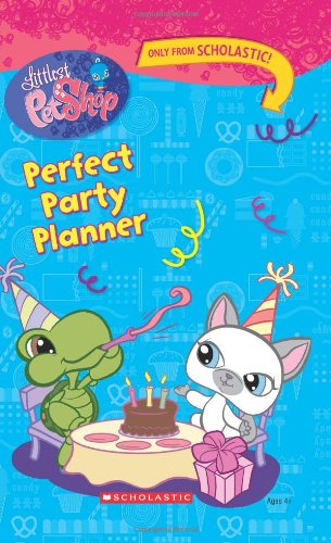 Littlest Pet Shop: Perfect Party Planner (9780545034258) by Chipponeri, Kelli; Scholastic, Inc; Scholastic