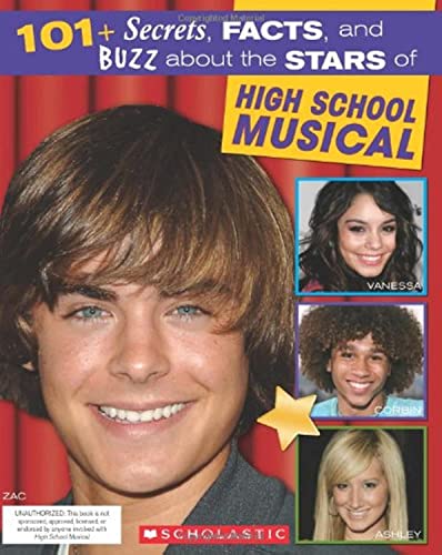 9780545034753: 101+ Secrets, Facts, and Buzz About High School Musical (Star Scene)