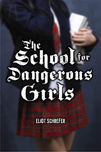 9780545035286: The School For Dangerous Girls
