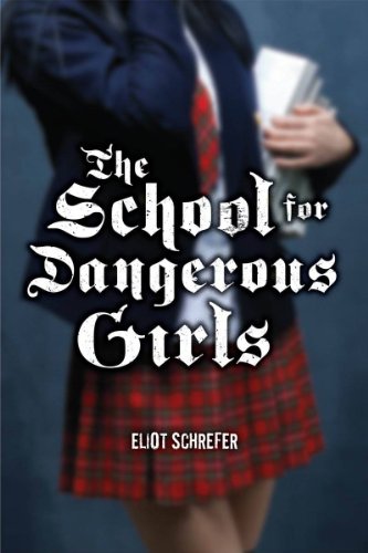 Stock image for The School For Dangerous Girls for sale by SecondSale