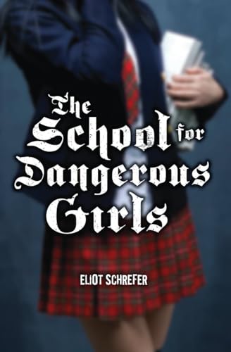 Imagen de archivo de The School For Dangerous Girls a la venta por SecondSale