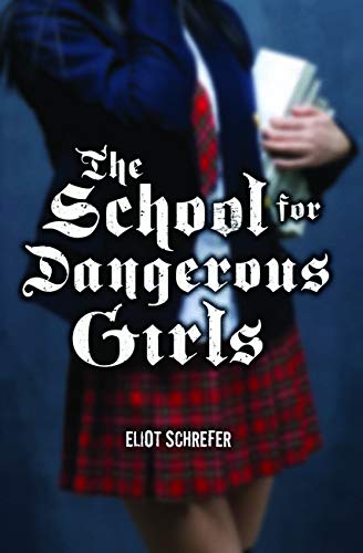 Stock image for The School For Dangerous Girls for sale by SecondSale