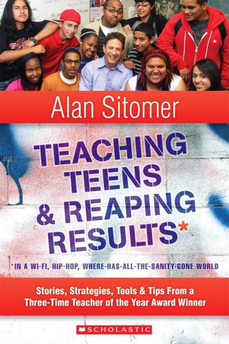 Stock image for Teaching Teens and Reaping Results in a Wi-Fi, Hip-Hop,Where-Has-All-the-Sanity-Gone World: Stories, Strategies, Tools, and Tips from a Three-Time Teacher of the Year Award Winner for sale by SecondSale