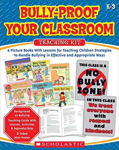 Bully-Proof Your Classroom Teaching Kit: 6 Picture Books with Lessons for Teaching Children Strat...