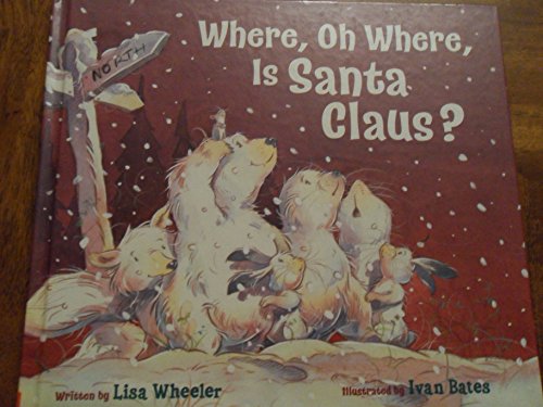 Stock image for Where, Oh Where, Is Santa Claus? for sale by SecondSale