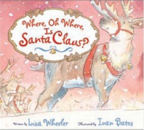 Imagen de archivo de Where, Oh Where, Is Santa Claus? a la venta por Better World Books: West