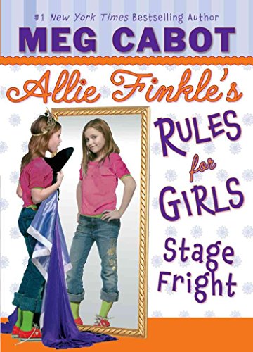 Stage Fright (Allie Finkle's Rules for Girls, No. 4) (9780545040457) by Cabot, Meg