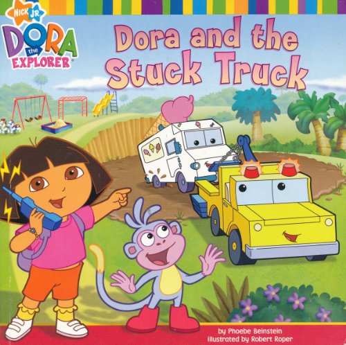 Imagen de archivo de Dora and the Stuck Truck (Dora the Explorer (Nick Jr.)) a la venta por Better World Books