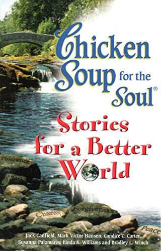 Beispielbild fr Chicken Soup for the Soul: Stories for a Better World zum Verkauf von Wonder Book