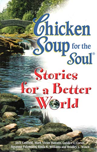 Stock image for Chicken Soup for the Soul: Stories for a Better World for sale by ThriftBooks-Dallas