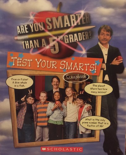 Beispielbild fr Are You Smarter Than a 5th Grader? : Test Your Smarts!: Scrapbook zum Verkauf von Better World Books