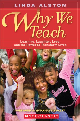 9780545047050: Why We Teach: Learning, Laughter, Love, and the Power to Transform Lives