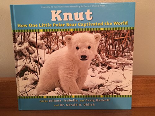 Beispielbild fr Knut: How One Little Polar Bear Captivated the World zum Verkauf von Gulf Coast Books