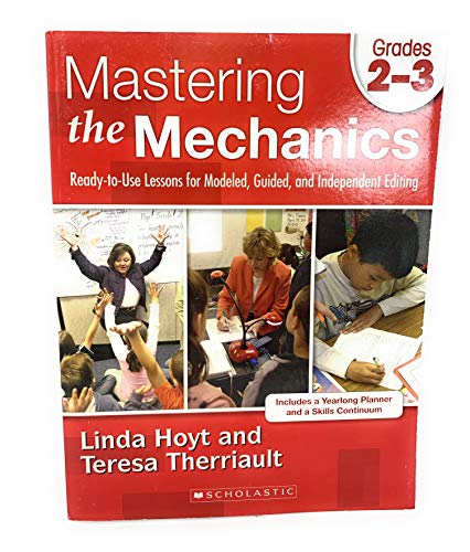 Stock image for Mastering the Mechanics: Grades 2?3: Ready-to-Use Lessons for Modeled, Guided and Independent Editing for sale by Gulf Coast Books