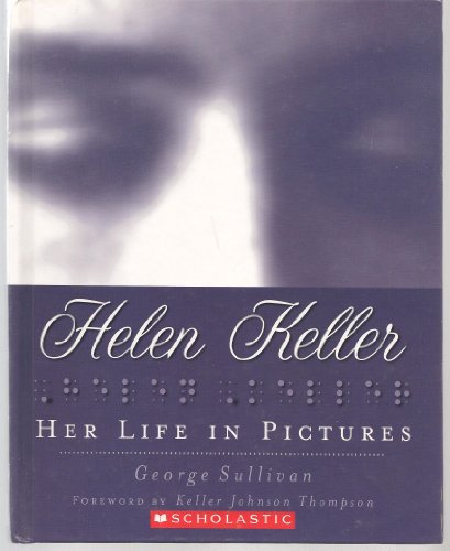 Stock image for Helen Keller Her Life in Pictures for sale by Half Price Books Inc.