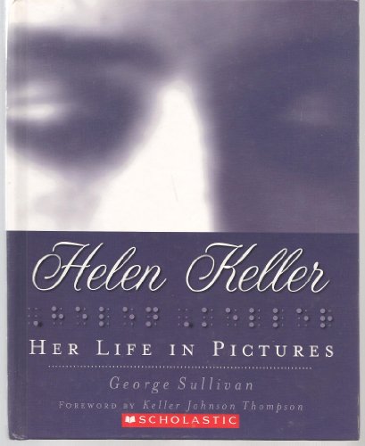 9780545050371: Helen Keller Her Life in Pictures