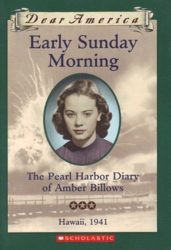 Stock image for Early Sunday Morning: The Pearl Harbor Diary of Amber Billows, Hawaii 1941 (Dear America Series) for sale by Jenson Books Inc