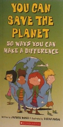 Beispielbild fr You Can Save The Planet: 50 Ways You Can Make a Difference zum Verkauf von Wonder Book