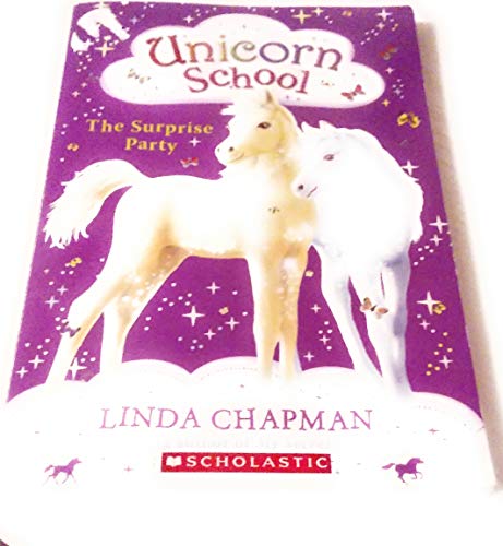 9780545053648: The Surprise Party (Unicorn School) by Linda Chapman (2008) Paperback