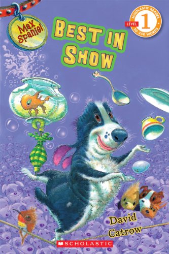 Beispielbild fr Scholastic Reader Level 1: Max Spaniel: Best in Show zum Verkauf von SecondSale