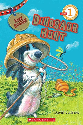 Stock image for Scholastic Reader Level 1: Max Spaniel: Dinosaur Hunt for sale by Gulf Coast Books