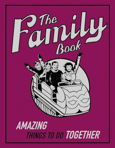 Beispielbild fr The Family Book: Amazing Things To Do Together zum Verkauf von Russell Books