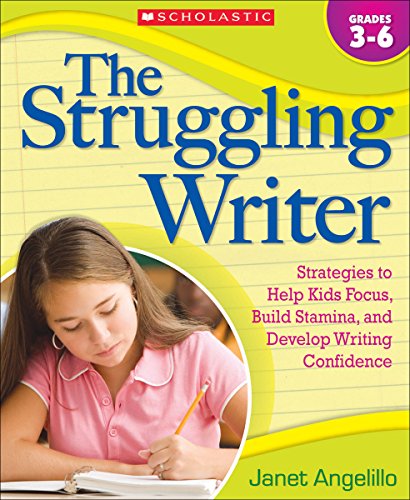 Imagen de archivo de The Struggling Writer: Strategies to Help Kids Focus, Build Stamina, and Develop Writing Confidence a la venta por SecondSale