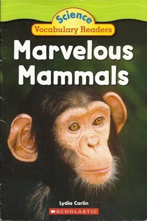 Beispielbild fr Marvelous Mammals - Science Vocabulary Readers by Lydia Carlin (2009-05-03) zum Verkauf von SecondSale