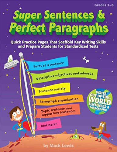 Stock image for Super Sentences & Perfect Paragraphs: Quick Practice Pages That Scaffold Key Writing Skills and Prepare Students for Standardized Tests for sale by Vive Liber Books