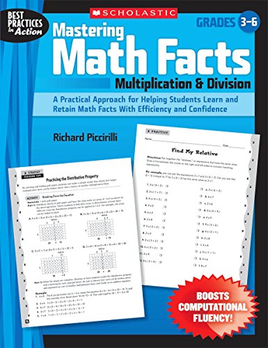 Mastering Math Facts: Multiplication & Division: A Practical Approach for Helping Students Learn and Retain Math Facts With Efficiency and Confidence (Best Practices in Action) (9780545064040) by Richard Piccirilli