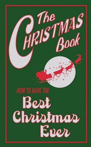 Beispielbild fr How To Have The Best Christmas Ever (The Christmas Book) zum Verkauf von Wonder Book