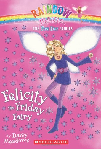 9780545067607: Fun Day Fairies #5: Felicity the Friday Fairy: A Rainbow Magic Book