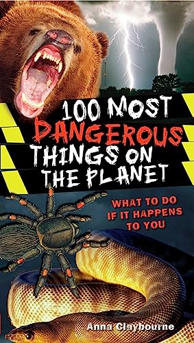 Imagen de archivo de 100 Most Dangerous Things On The Planet a la venta por Gulf Coast Books