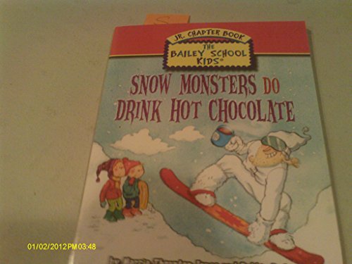 Beispielbild fr Snow Monsters Do Drink Hot Chocolate (The Bailey School Kids Junior Chapter Book, 9) zum Verkauf von SecondSale